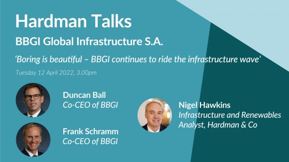 Hardman Talks | ‘Boring is beautiful – BBGI continues to ride the infrastructure wave’