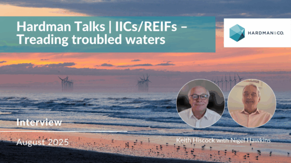 Hardman Talks | IICs/REIFs – Treading troubled waters