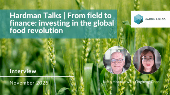 Hardman Talks | From field to finance: investing in the global food revolution