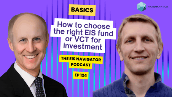 124: EIS and VC Basics: How to choose the right EIS fund or VCT for investment | Tom Britton of SyndicateRoom