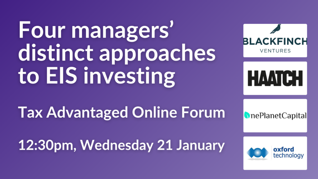 Event | Tax Advantaged Online Forum: Four distinct approaches to EIS ...